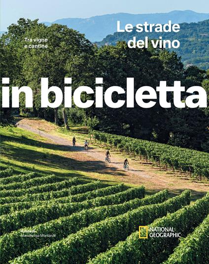 Le strade del vino. Tra vigne e cantine. In bicicletta - copertina