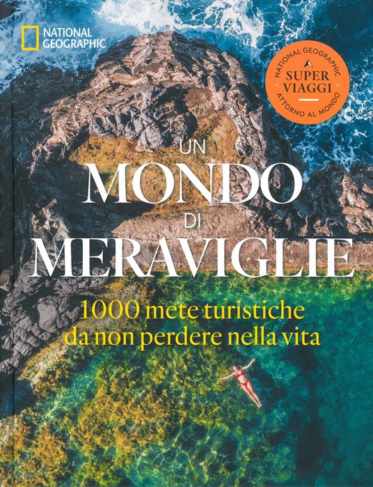 Un mondo di meraviglie. Le 1000 mete turistiche da non perdere nella vita. Ediz. a colori - copertina