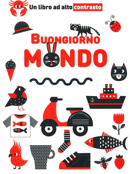 Buongiorno mondo. Un libro ad alto contrasto. Ediz. a colori - Agnese Baruzzi - copertina