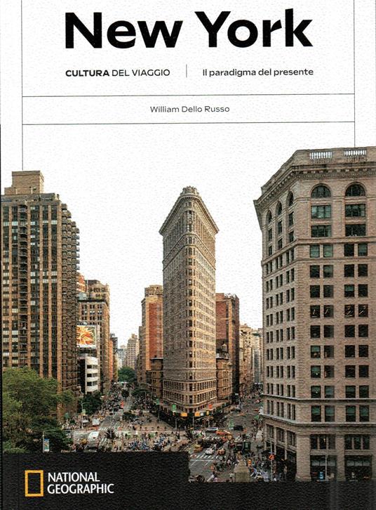 New York. Il paradigma del presente. Cultura del viaggio. Ediz. illustrata - Russo William Dello - copertina