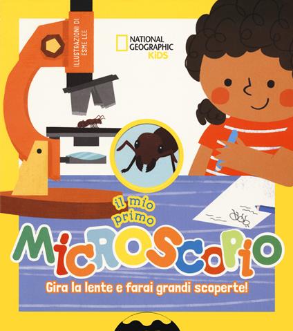 Il mio primo microscopio. Gira la lente e farai grandi scoperte! Ediz. a colori - Esme Lee - copertina