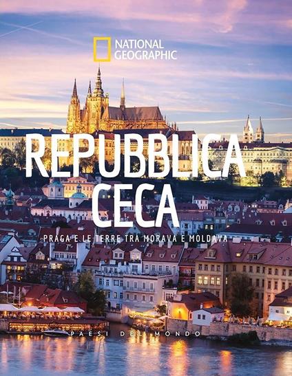 Repubblica Ceca. Praga e le terre tra Morava e Moldava. Paesi del mondo - copertina