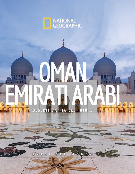 Oman. Emirati arabi. Paesi del mondo. National geographic - copertina