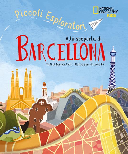 Alla scoperta di Barcellona. Piccoli esploratori. Ediz. a colori - Celli Daniela - copertina