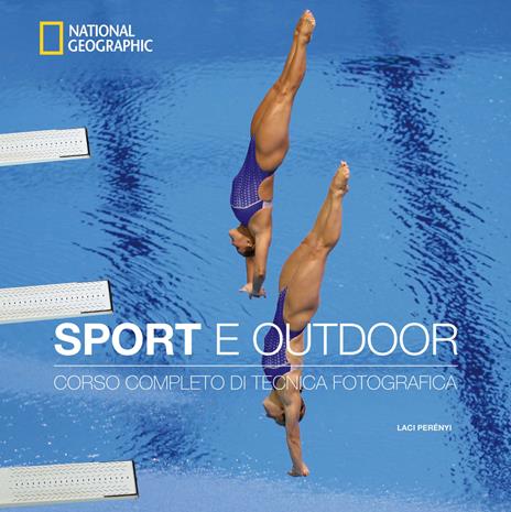 Sport e outdoor. Corso completo di tecnica fotografica. Ediz. a colori - Laci Perényi - copertina