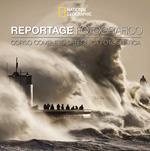 Reportage fotografico. Corso completo di tecnica fotografica. Ediz. a colori