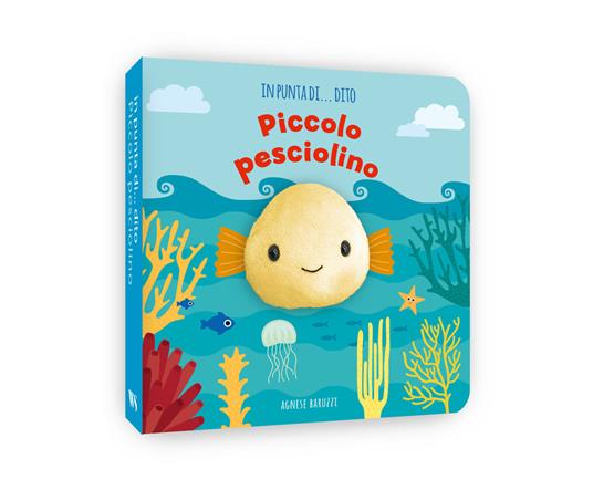 Piccolo pesciolino. In punta di dito. Ediz. a colori - Agnese Baruzzi - copertina