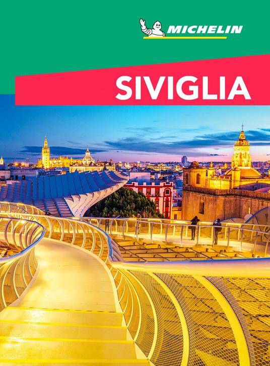 Siviglia Guida Turistica Michelin - AA.VV. - ebook