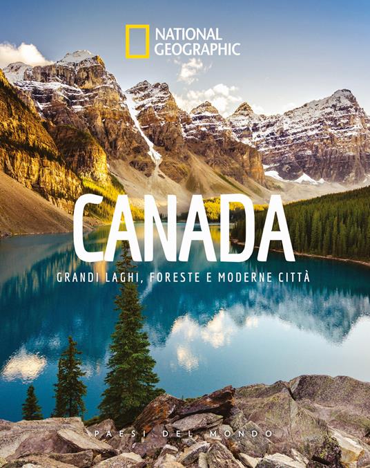 Canada. Grandi laghi, foreste e moderne città. Paesi del mondo - copertina