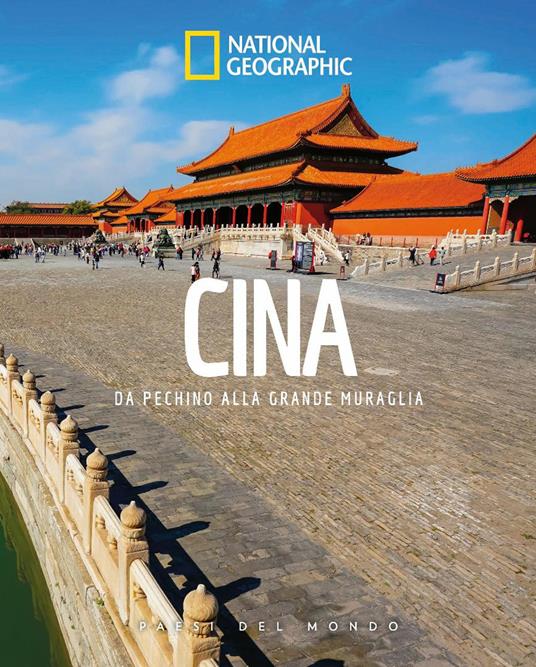 Cina. Da Pechino alla Grande Muraglia. Paesi del mondo - copertina