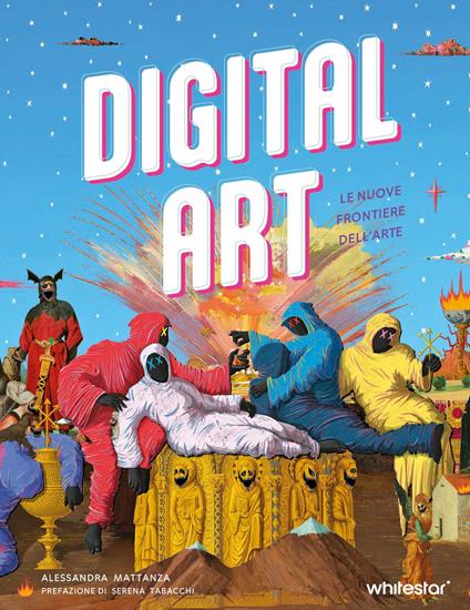 Digital art. Le nuove frontiere dell'arte. Ediz. a colori - Alessandra Mattanza - copertina
