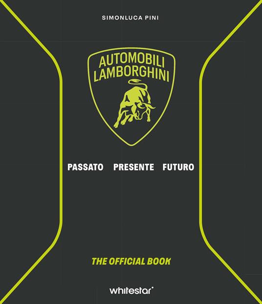 Automobili Lamborghini. Passato. Presente. Futuro. Ediz. a colori - Simonluca Pini - copertina