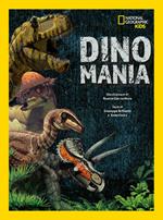 Dinomania. Ediz. a colori