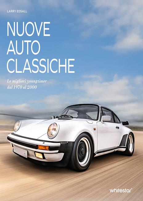 Nuove auto classiche. Le migliori youngtimer dal 1970 al 2000 - Larry Edsall - copertina