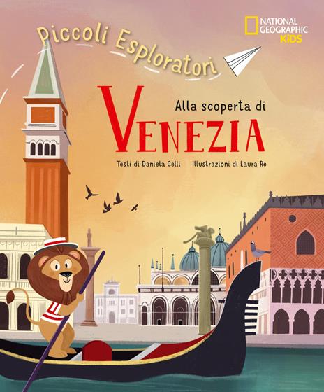 Alla scoperta di Venezia. Piccoli esploratori. Ediz. a colori - Celli Daniela - copertina