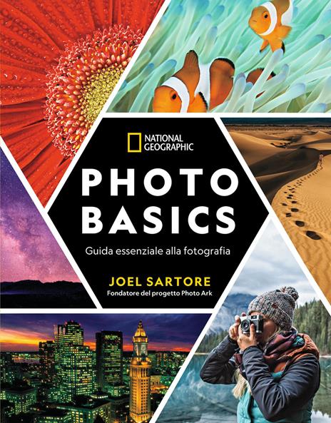 Photo basic. Guida essenziale alla fotografia - Joel Sartore - copertina