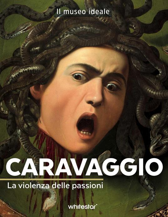 Caravaggio. La violenza delle passioni. Ediz. a colori - Françoise Bayle - copertina