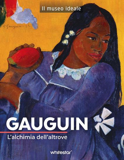Gauguin. L'alchimia dell'altrove. Ediz. a colori - Murielle Neveux - copertina