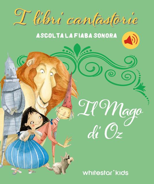Il mago di Oz. I libri cantastorie. Ediz. a colori - copertina