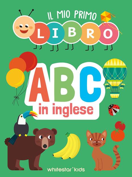 Il mio primo libro. ABC in inglese. Ediz. a colori - Agnese Baruzzi - copertina