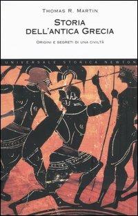 Storia dell'antica Grecia. Origini e segreti di una civiltà - Thomas R. Martin - copertina