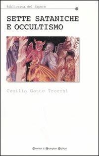 Sette sataniche e occultismo - Cecilia Gatto Trocchi - copertina