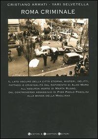Roma criminale - Cristiano Armati,Yari Selvetella - copertina