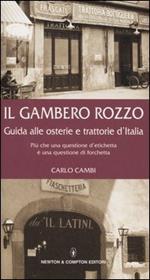 Il gambero rozzo. Guida alle osterie e trattorie d'Italia. Più che una questione di etichetta è una questione di forchetta