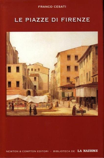 Le piazze di Firenze - Franco Cesati - copertina
