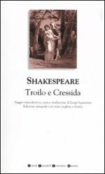 Troilo e Cressida. Testo inglese a fronte. Ediz. bilingue