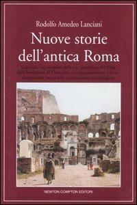 Nuove storie dell'antica Roma - Rodolfo Lanciani - copertina