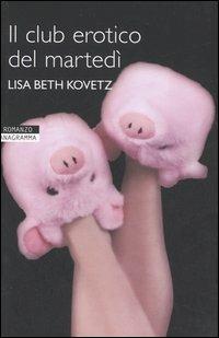Il club erotico del martedì - Lisa Beth Kovetz - copertina