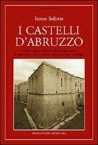 I castelli d'Abruzzo - Ireneo Bellotta - copertina
