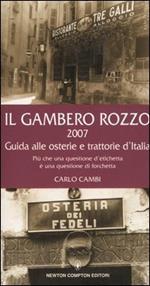 Il gambero rozzo 2007. Guida alle osterie e trattorie d'Italia. Più che una questione d'etichetta è una questione di forchetta
