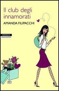 Il club degli innamorati - Amanda Filipacchi - copertina