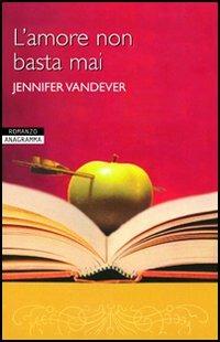 L' amore non basta mai - Jennifer Vandever - copertina