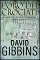L' oro dei crociati - David Gibbins - copertina