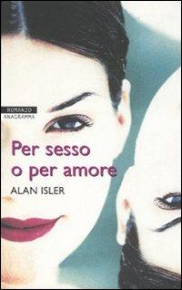 Per sesso o per amore - Alan Isler - copertina