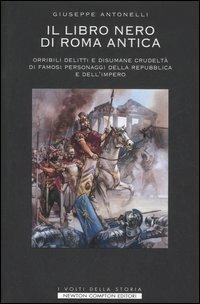 Il libro nero di Roma antica - Giuseppe Antonelli - copertina