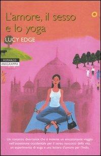 L' amore, il sesso e lo yoga - Lucy Edge - copertina
