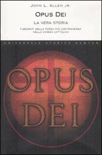 Opus Dei. La vera storia. I segreti della forza più controversa nella chiesa cattolica - John L. jr. Allen - copertina