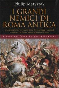 I grandi nemici di Roma antica - Philip Matyszak - copertina