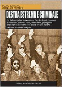 Destra estrema e criminale - Mario Caprara,Gianluca Semprini - copertina