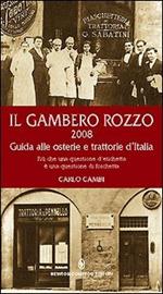 Il gambero rozzo 2008. Guida alle osterie e trattorie d'Italia. Più che una questione d'etichetta è una questione di forchetta