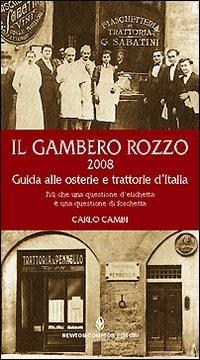 Il gambero rozzo 2008. Guida alle osterie e trattorie d'Italia. Più che una questione d'etichetta è una questione di forchetta - Carlo Cambi - copertina