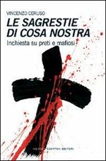 Le sagrestie di Cosa Nostra. Inchiesta su preti e mafiosi