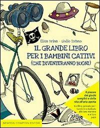 Il grande libro per i bambini cattivi (che diventeranno buoni) - Elisa Brina,Giulio Tofano - copertina