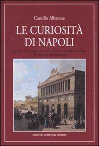 Le curiosità di Napoli - Camillo Albanese - copertina