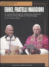 Ebrei, fratelli maggiori - Giovanni Paolo II,Benedetto XVI (Joseph Ratzinger) - copertina