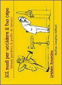 101 modi per uccidere il tuo capo (senza perdere il posto di lavoro) - Graham Roumieu - copertina